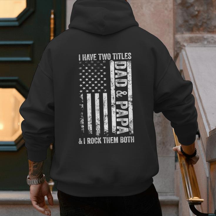 ON Back I Have Two Titles Dad Papa Fathers Day Grandpa Papa Men's Hoodie Back Print