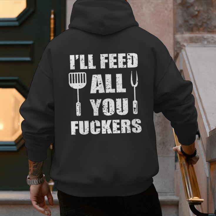BBQ Dad Joke I'Ll Feed All You Fuckers Barbecue Cookout Chef Men's Hoodie Back Print BBQ Dad Joke I'Ll Feed All You Fuckers Barbecue Cookout Chef Men's Hoodie Back Print