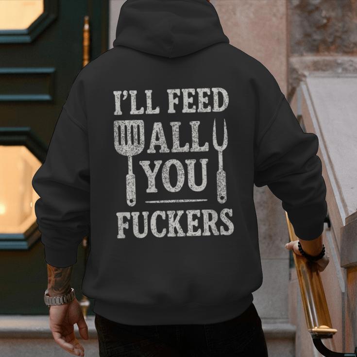 BBQ I’Ll Feed All You Fuckers BBQ Dad Cooking Grilling Men's Hoodie Back Print