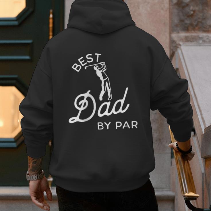 Best Dad By Par Father's Day Golf Daddy Golfing Golfer Men's Hoodie Back Print