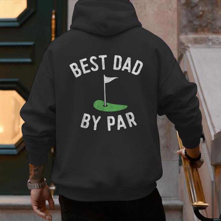 Best Dad By Par Golf Shirt Father's Day Daddy Men's Hoodie Back Print