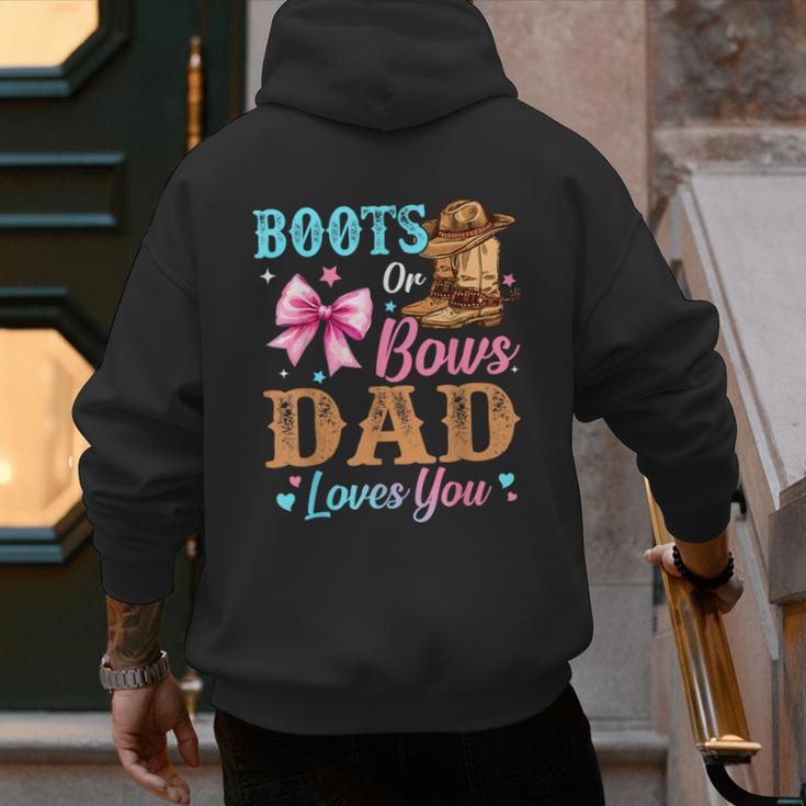 Boots Or Bows Dad Loves You Gender Reveal Daddy Men's Hoodie Back Print Boots Or Bows Dad Loves You Gender Reveal Daddy Men's Hoodie Back Print