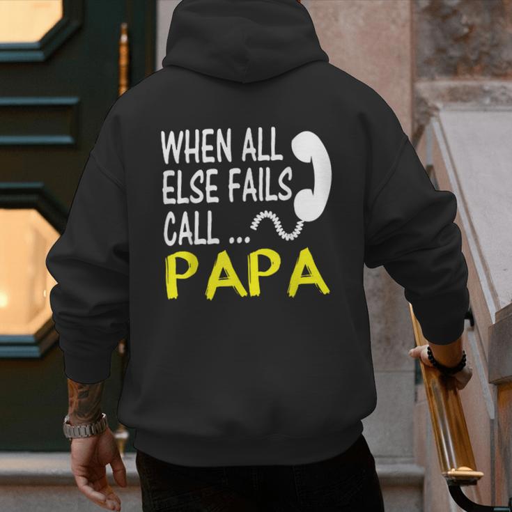 Call Papa When All Else Fails For Dad Husband Men's Hoodie Back Print Call Papa When All Else Fails For Dad Husband Men's Hoodie Back Print