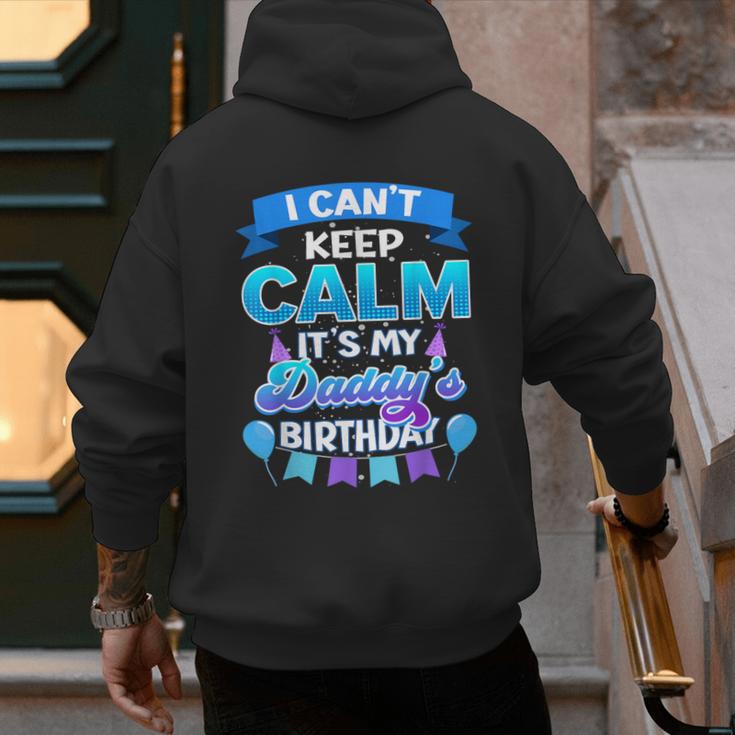 I Cant Keep Calm Its My Daddy Birthday Shirt Bday Men's Hoodie Back Print