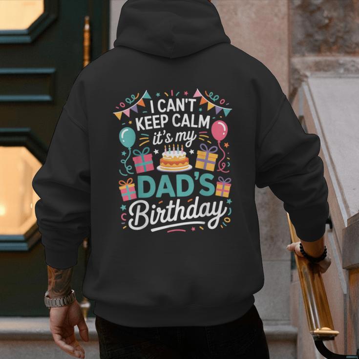 I Can’t Keep Calm It’s My Dad’s Birthday Father's Day Bday Men's Hoodie Back Print