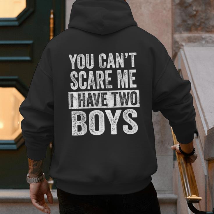 You Can't Scare Me I Have Two Boys Sons Mom Dad Men's Hoodie Back Print