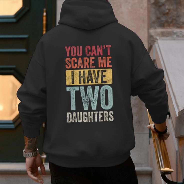 You Can't Scare Me I Have Two Daughters Dad Father Men's Hoodie Back Print