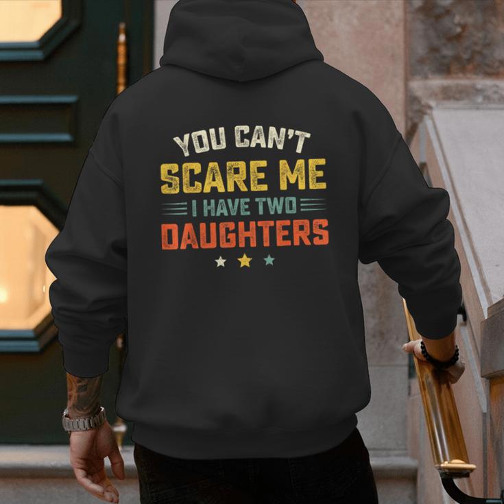 You Can't Scare Me I Have Two Daughters Dad Papa Men's Hoodie Back Print You Can't Scare Me I Have Two Daughters Dad Papa Men's Hoodie Back Print