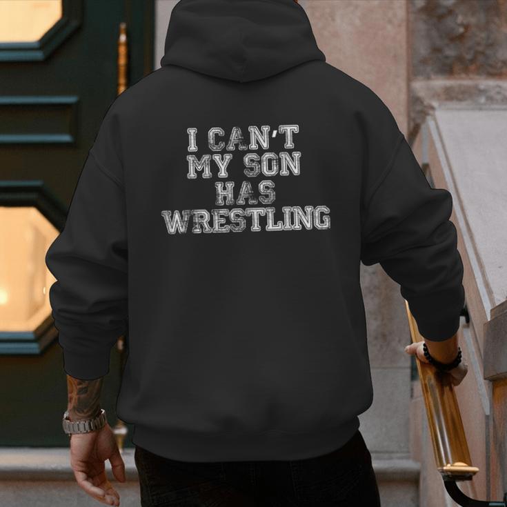 I Can't My Son Has WrestlingShirt Mom Dad Men's Hoodie Back Print