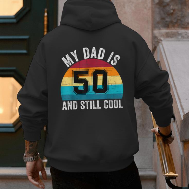 My Dad Is 50 And Still Cool 50th Retro Birthday Dad Daddy Men's Hoodie Back Print
