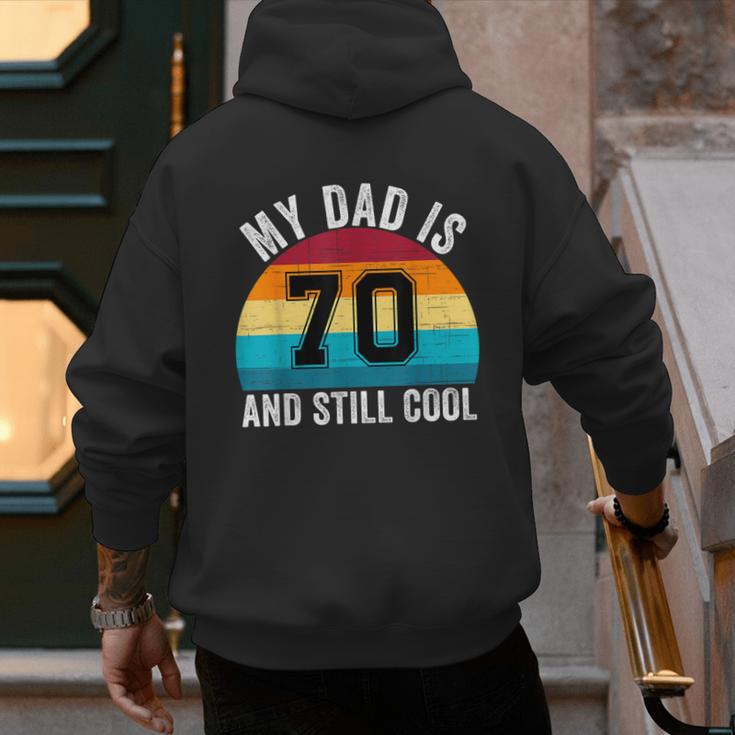My Dad Is 70 And Still Cool 70th Retro Birthday Dad Daddy Men's Hoodie Back Print