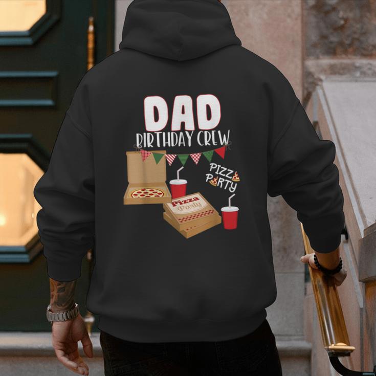 Dad Birthday Crew Pizza Theme Birthday Pizza Lover Party Men's Hoodie Back Print