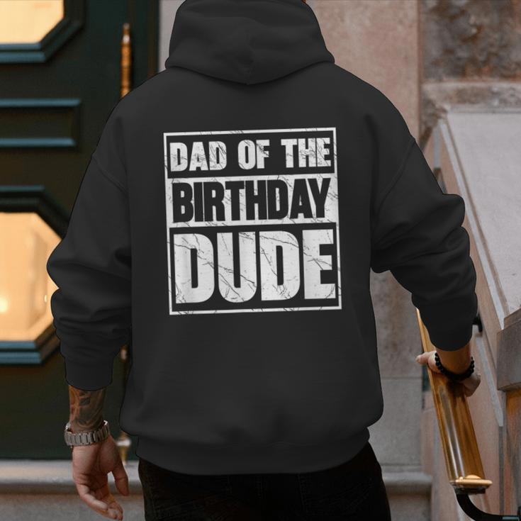 Dad Of The Birthday Dude Dad Of The Birthday Boy Men's Hoodie Back Print