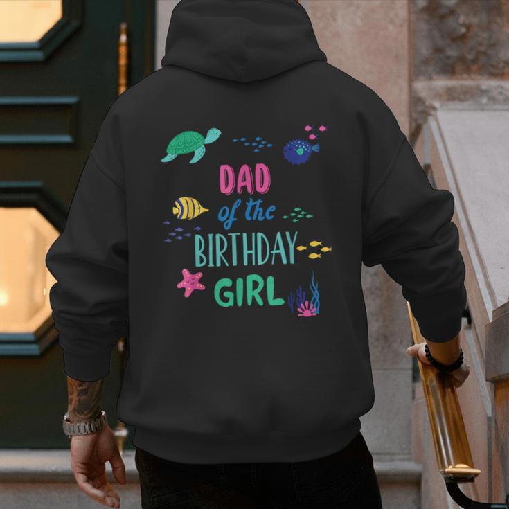 Dad Of The Birthday Girl Under Sea Theme Matching Family Men's Hoodie Back Print