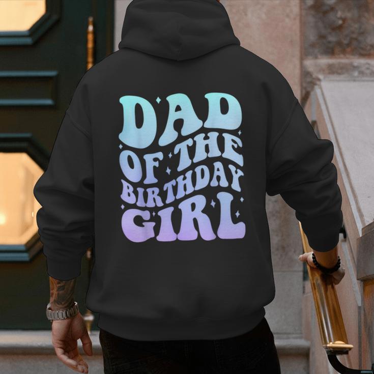Dad Of The Birthday Girls Teens Kid Family Matching Birthday Men's Hoodie Back Print
