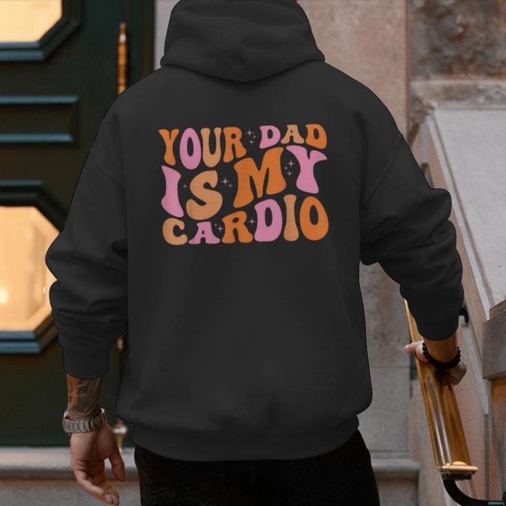 Your Dad Is My Cardio Gym Father's Day Men's Hoodie Back Print Your Dad Is My Cardio Gym Father's Day Men's Hoodie Back Print