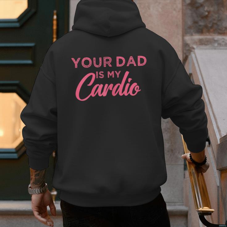 Your Dad Is My Cardio Men's Hoodie Back Print