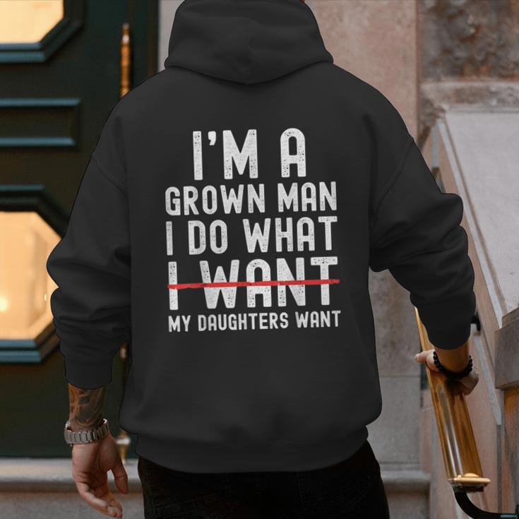 Dad Father I'm A Grown Man I Do What My Daughters Want Men's Hoodie Back Print
