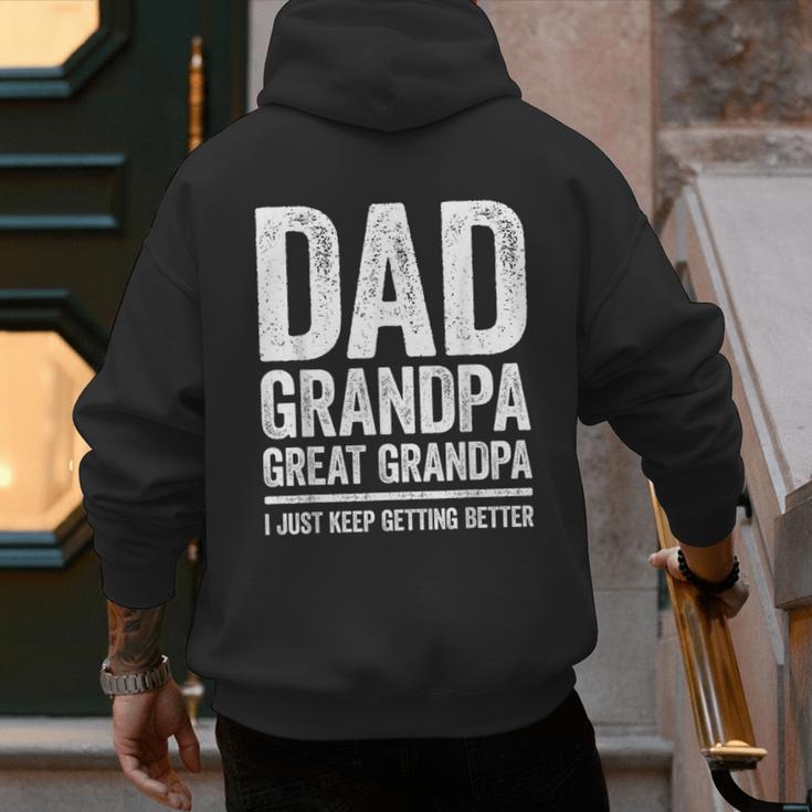 Dad Grandpa Great Grandpa Shirt I Just Keep Getting Better Men's Hoodie Back Print