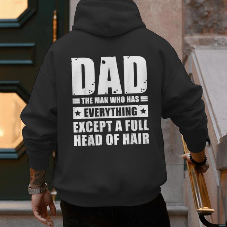Dad The Man Who Has Everything But Hair Father's Day Men's Hoodie Back Print Dad The Man Who Has Everything But Hair Father's Day Men's Hoodie Back Print