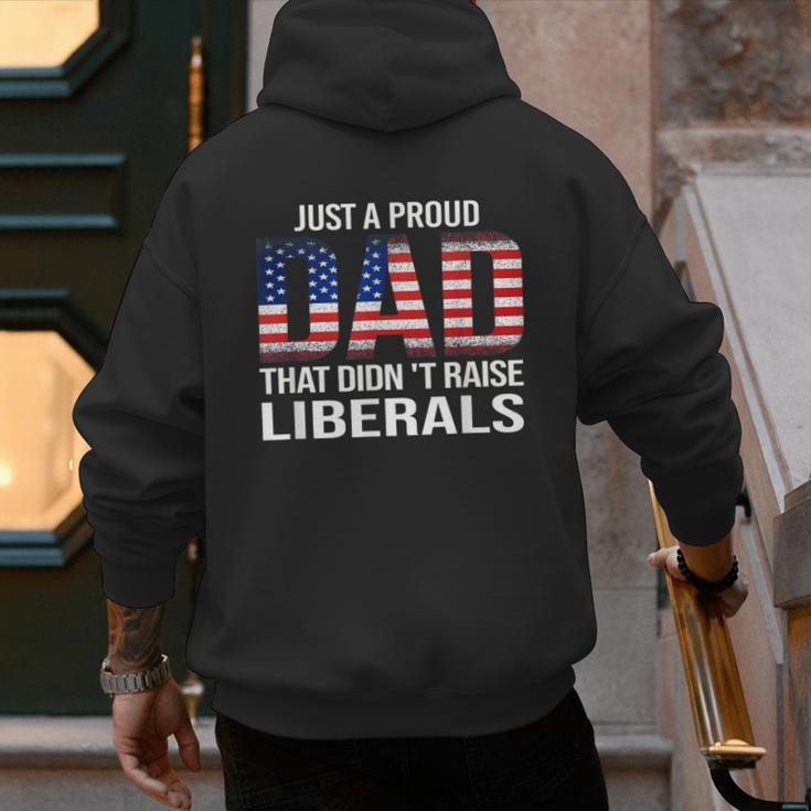Dad Man Saying Proud Dad That Didn't Raise Liberals Men's Hoodie Back Print Dad Man Saying Proud Dad That Didn't Raise Liberals Men's Hoodie Back Print