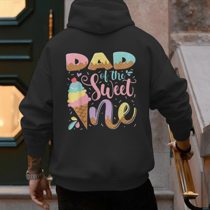 Dad Of The Sweet One Ice Cream 1St Birthday Party Men's Hoodie Back Print Dad Of The Sweet One Ice Cream 1St Birthday Party Men's Hoodie Back Print