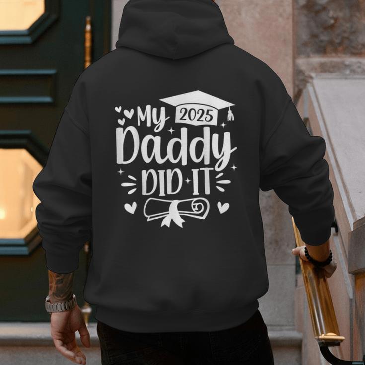 My Daddy Did It 2025 Graduation Graduated Proud Dad Men's Hoodie Back Print