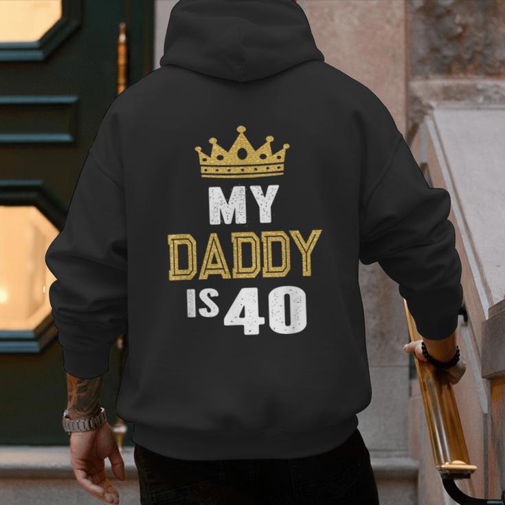 My Daddy Is 40 Years Old 40th Dad's Birthday For Him Men's Hoodie Back Print