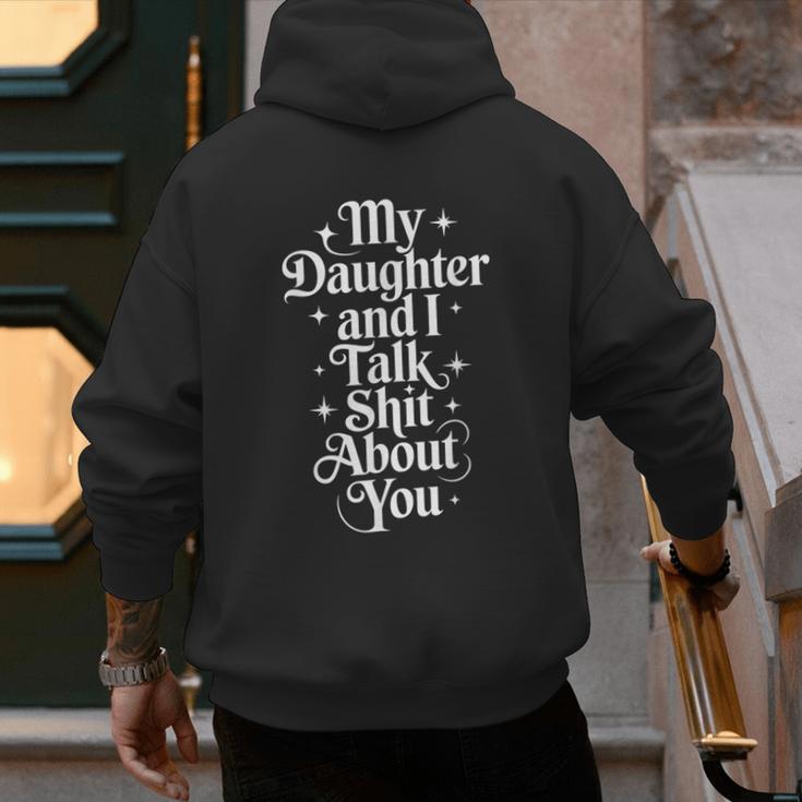 My Daughter And I Talk Shit About You Mom Dad Men's Hoodie Back Print