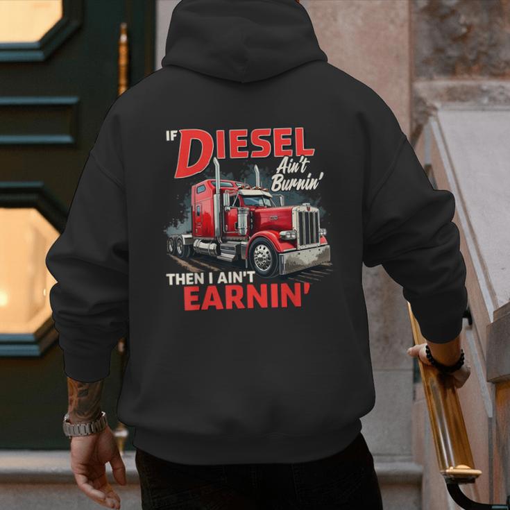 If Diesel Ain't Burnin Then I Ain't Earnin Truck Driver Dad Men's Hoodie Back Print