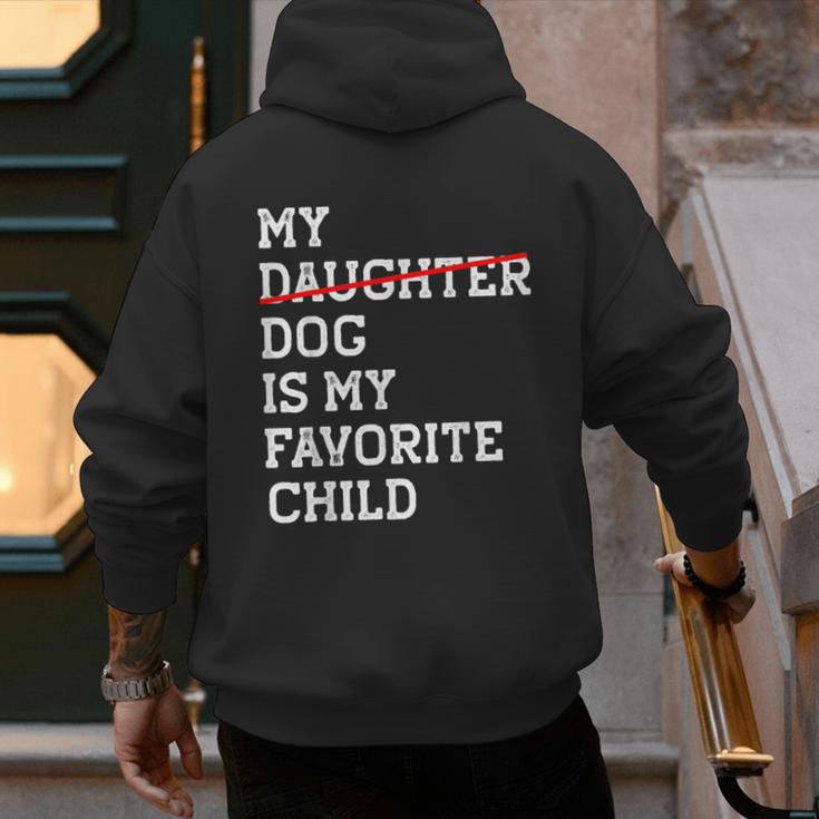 My Dog Is My Favorite Child Replaced Daughter Mom Dad Men's Hoodie Back Print My Dog Is My Favorite Child Replaced Daughter Mom Dad Men's Hoodie Back Print