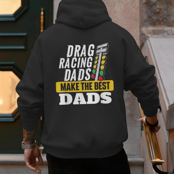 Drag Racing Dads Make The Best Dads Drag Racer Race Car Men's Hoodie Back Print