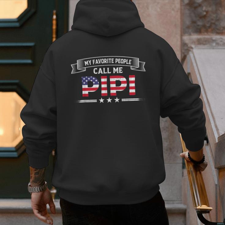 My Favorite People Call Me Pipi USA Flag Dad Father's Day For Men Men's Hoodie Back Print