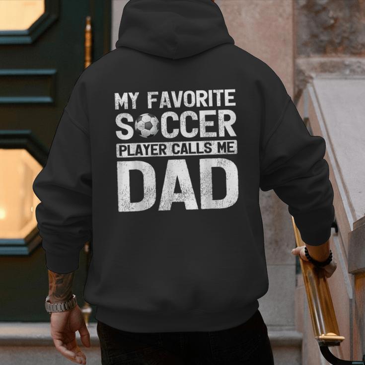 My Favorite Soccer Player Calls Me Dad Fathers Day Men's Hoodie Back Print