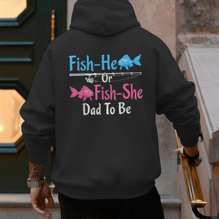 Fish-He Or Fish-She Dad To Be Gender Reveal Baby Shower Men's Hoodie Back Print