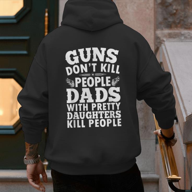 Guns Don't Kill People Dads With Pretty Daughter Do Men's Hoodie Back Print