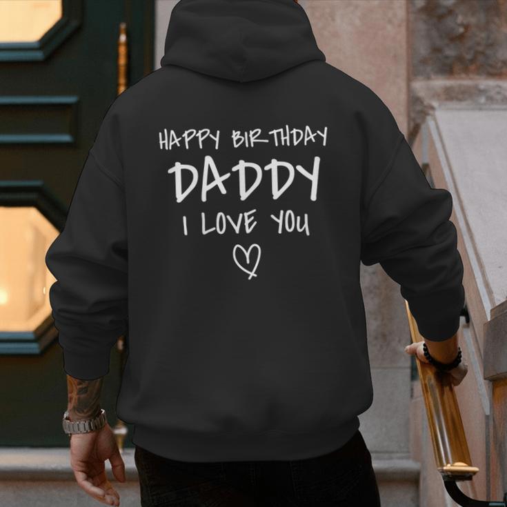 Happy Birthday Daddy I Love You Father Birthday Men's Hoodie Back Print