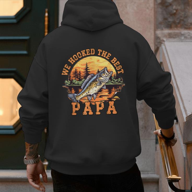 We Hooked The Best Papa Ever Fishing Dad Papa's Day Men's Hoodie Back Print
