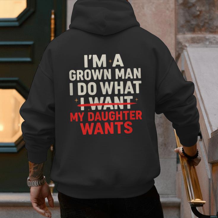 I'm a Grown Man I Do What My Daughter Wants Dad Men's Hoodie Back Print I'm a Grown Man I Do What My Daughter Wants Dad Men's Hoodie Back Print