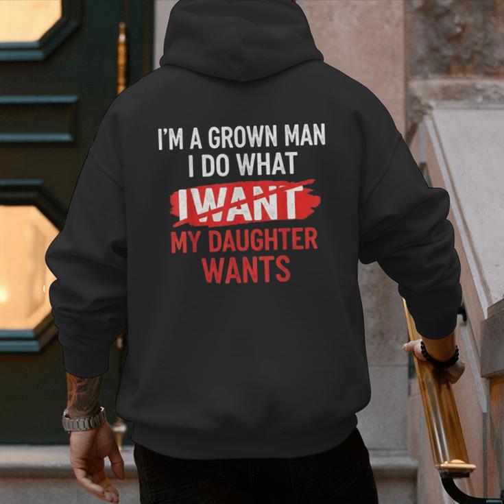 I'm A Grown Man I Do What My Daughter Wants Father Dad Men's Hoodie Back Print I'm A Grown Man I Do What My Daughter Wants Father Dad Men's Hoodie Back Print