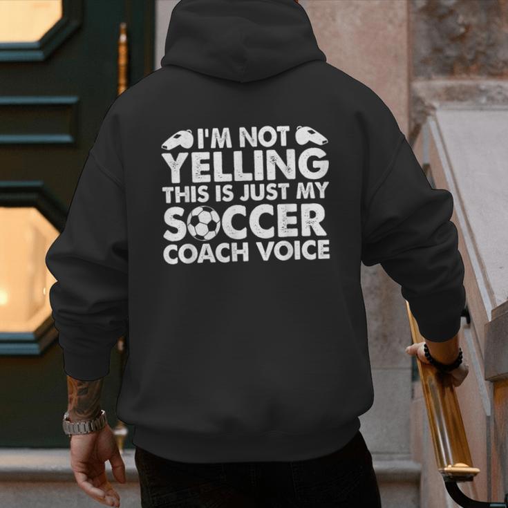 I'm Not Yelling This Is Just My Soccer Coach Voice Mom Dad Men's Hoodie Back Print