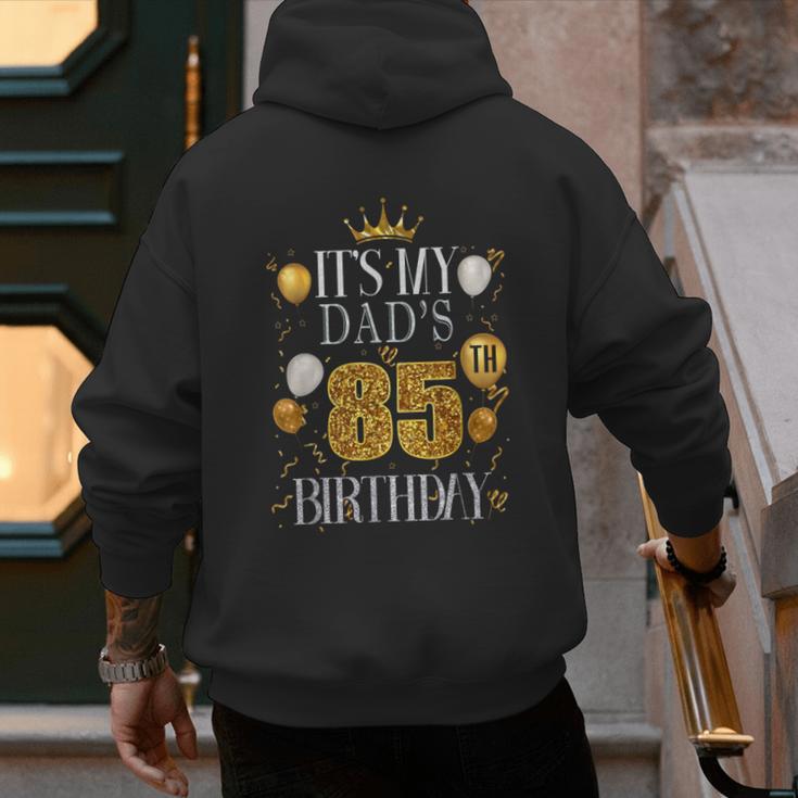 It's My Dad's 85th Birthday Happy Birthday 85 Years Old Men's Hoodie Back Print