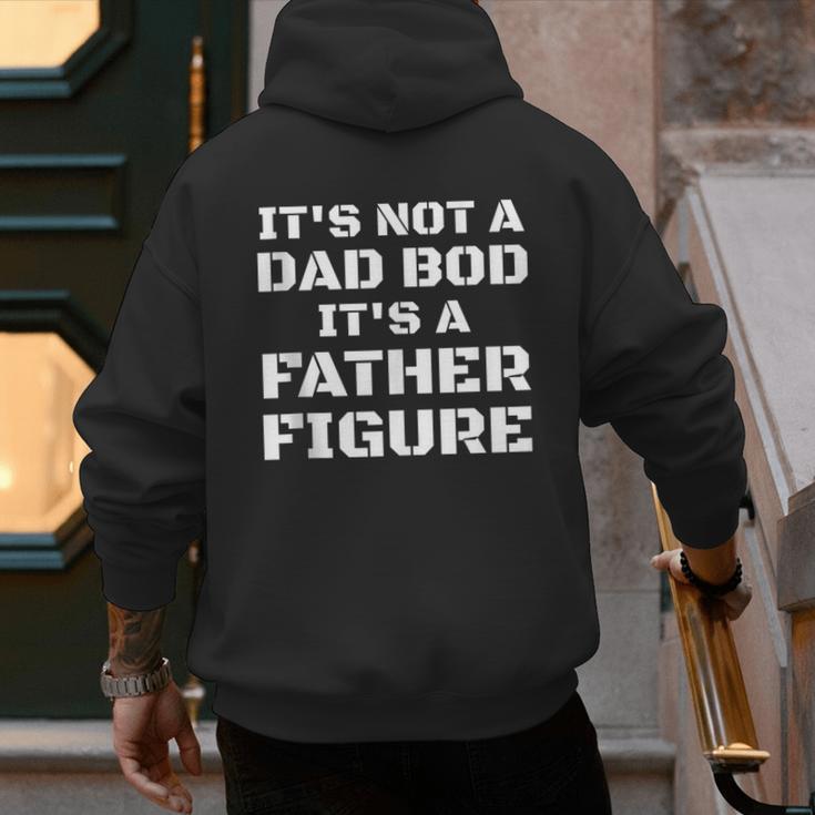Its Not A Dad Bod Its A Father Figure Fathers Day Men's Hoodie Back Print