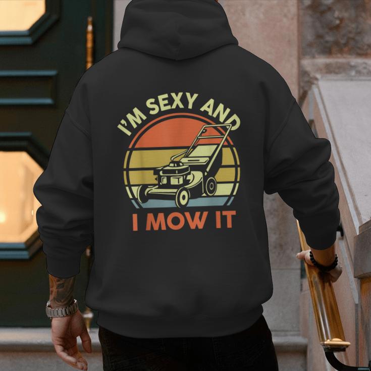 Lawn Mowing Dad Im Sexy And I Mow It Mower Garden Men's Hoodie Back Print