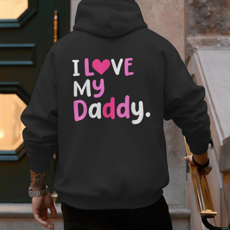 I Love My Daddy Best Dad Ever Father's Day Cool Kids Men's Hoodie Back Print