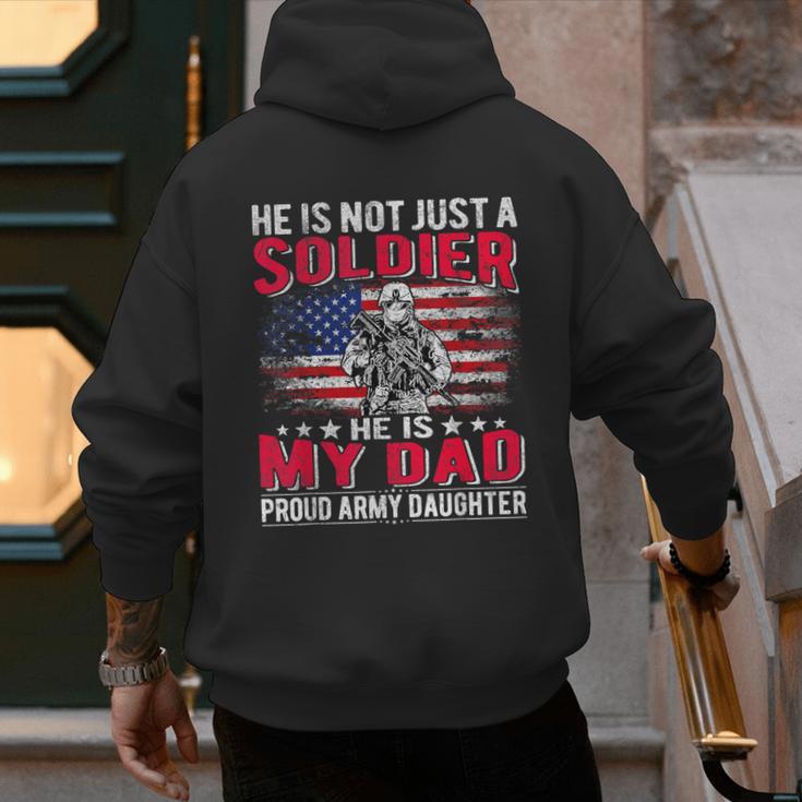 He Is Not Just A Solider He Is My Dad Proud Army Daughter Men's Hoodie Back Print