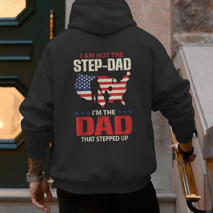 I Am Not The Step Dad I Am The Dad That Stepped Up Fathers Men's Hoodie Back Print