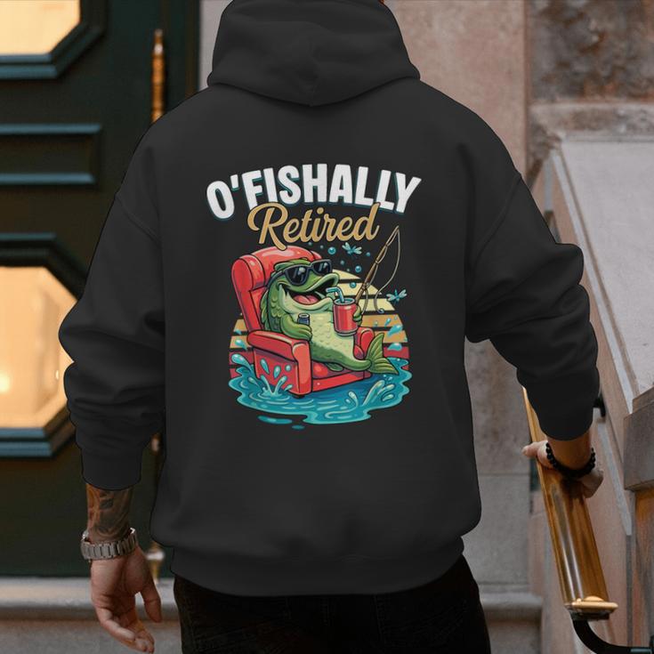 O'Fishally Retired Fishing Retirement Fisherman Dad Men's Hoodie Back Print