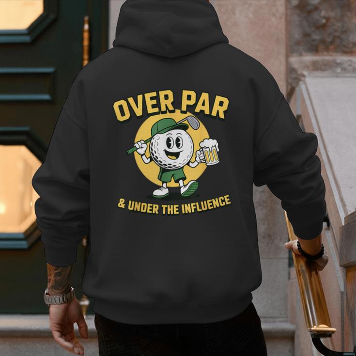 Over Par Under Influence Golf Dad Father Joke Men's Hoodie Back Print