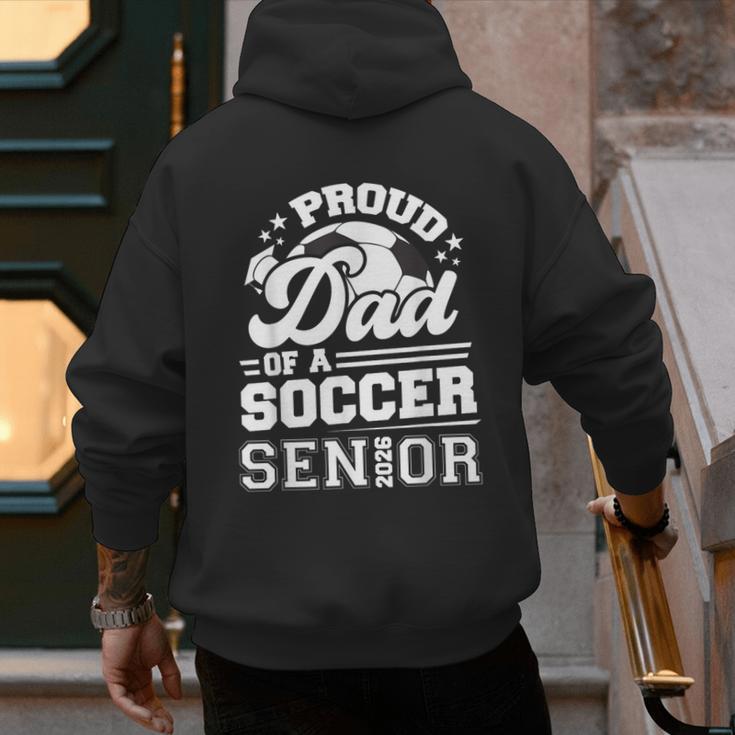 Proud Dad Of A Soccer Ball Senior Class Of 2026 Graduation Men's Hoodie Back Print